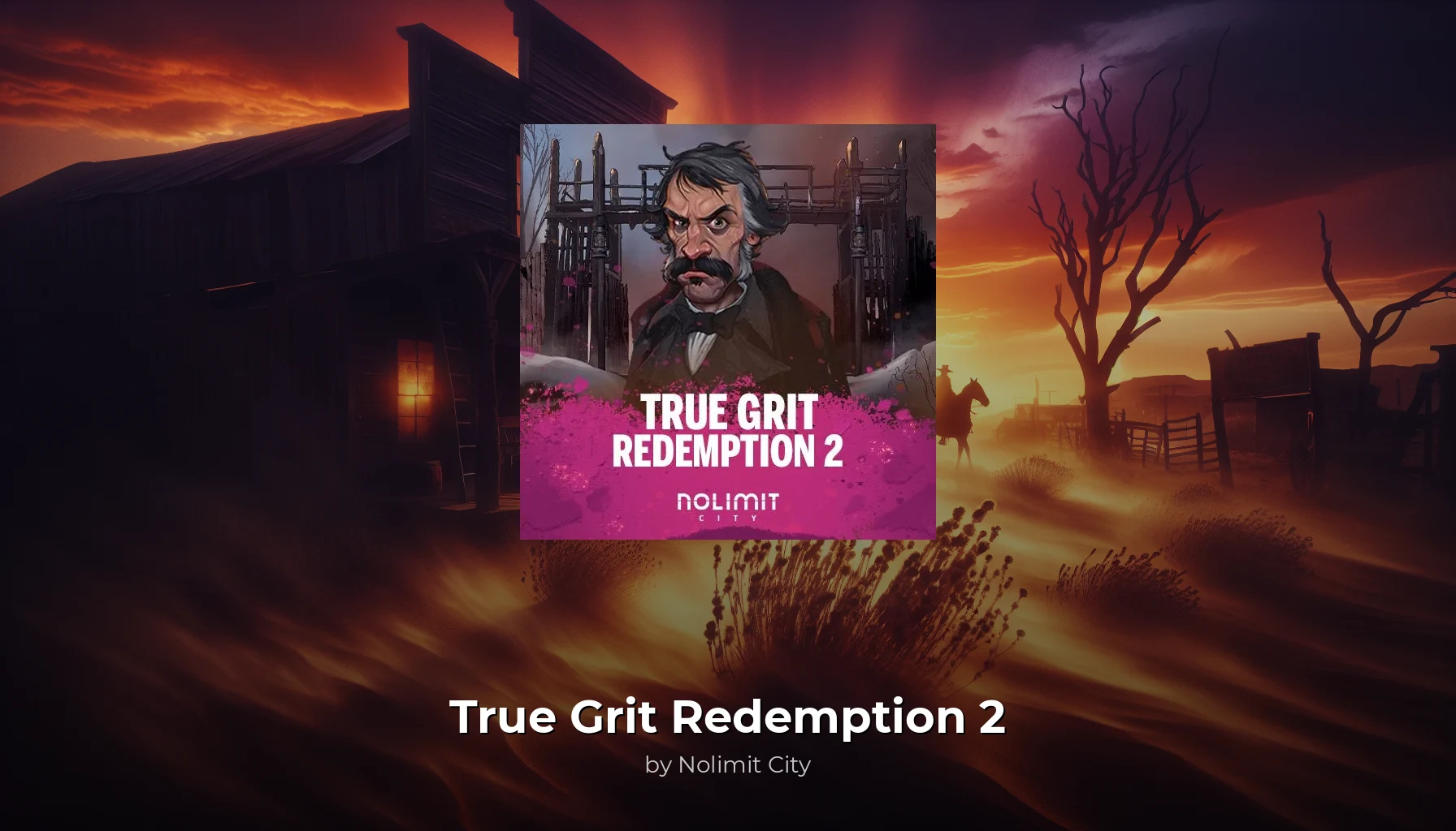 True Grit Redemption 2 — ekran główny slotu od Nolimit City z klimatem Dzikiego Zachodu